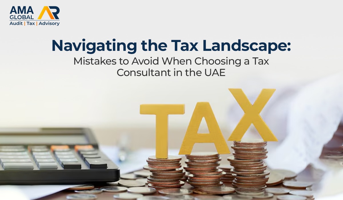 Navigating the Tax Landscape: Mistakes to Avoid When Choosing a Tax Consultant in the UAE